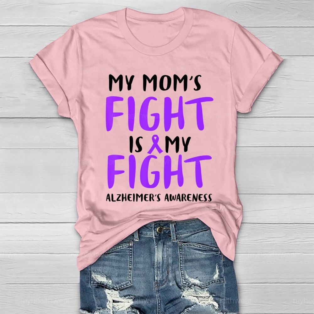 My Mom's Fight Is My Fight Alzheimer's Awareness Healthwear T-shirt