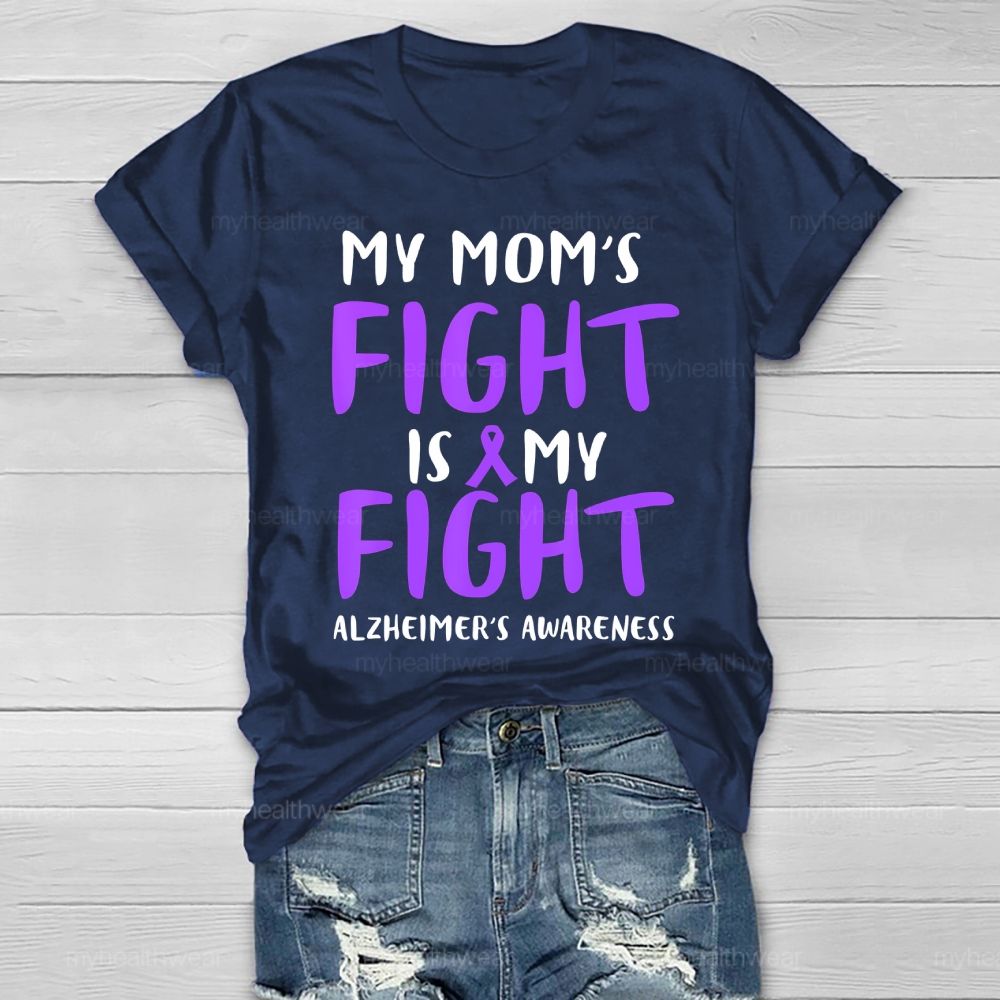 My Mom's Fight Is My Fight Alzheimer's Awareness Healthwear T-shirt