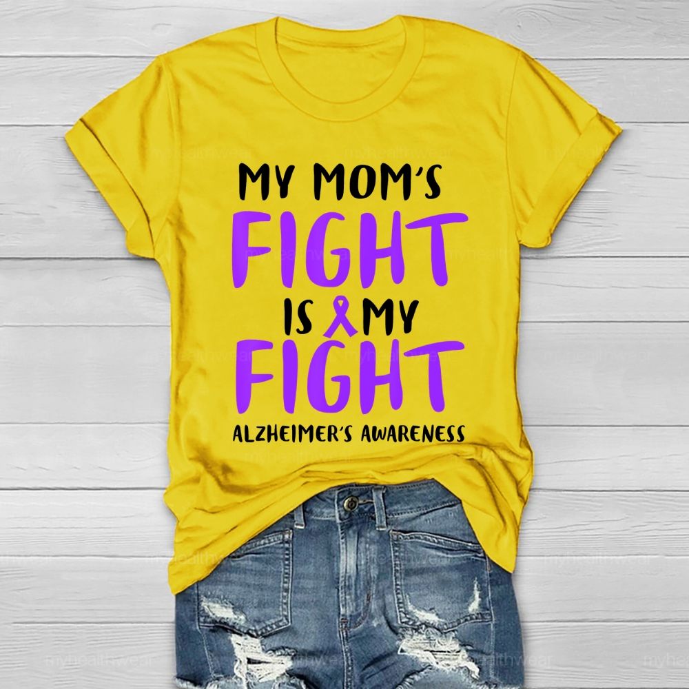 My Mom's Fight Is My Fight Alzheimer's Awareness Healthwear T-shirt