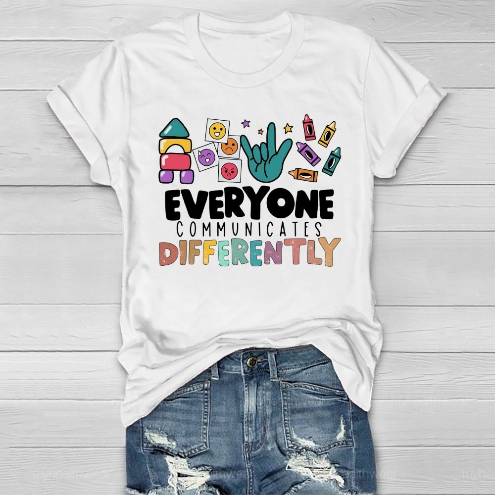 Everyone Communicates Differently Colorful Letters Healthwear T-shirt