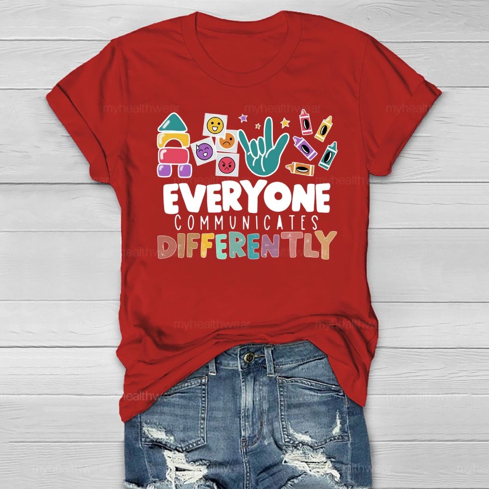 Everyone Communicates Differently Colorful Letters Healthwear T-shirt
