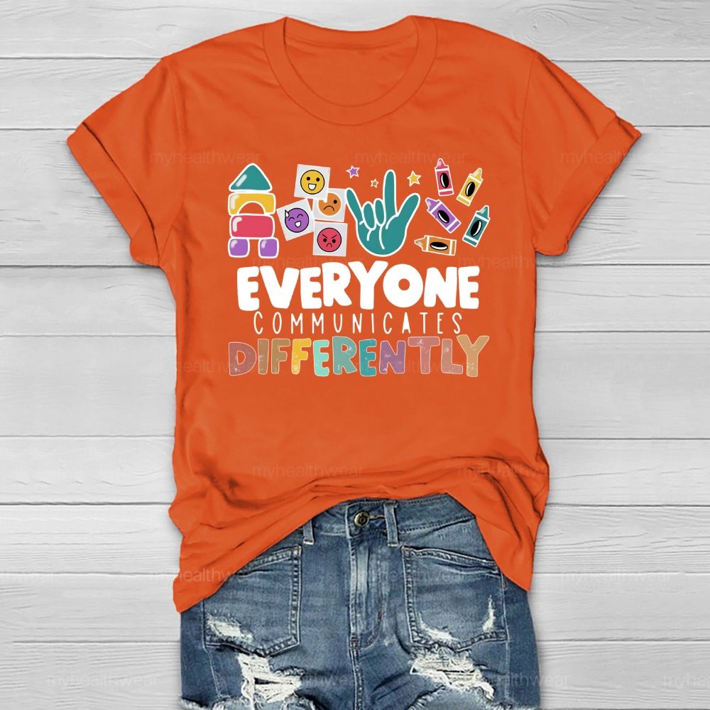 Everyone Communicates Differently Colorful Letters Healthwear T-shirt