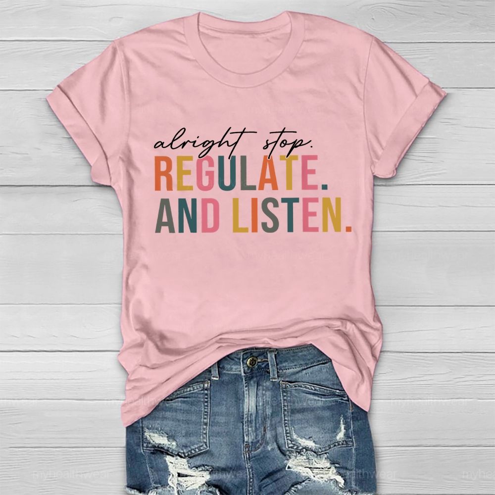 Alright Stop Regulate And Listen Healthwear T-shirt