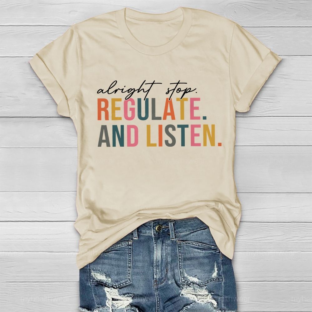Alright Stop Regulate And Listen Healthwear T-shirt