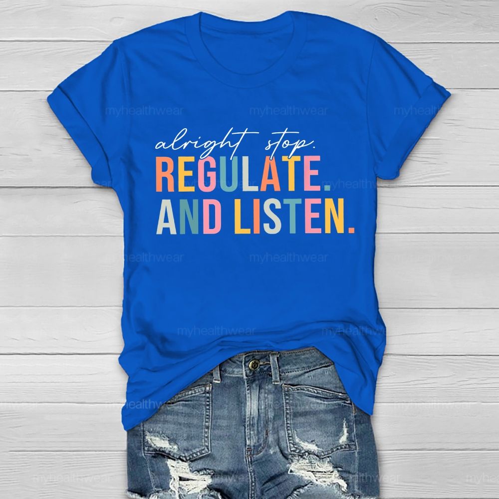 Alright Stop Regulate And Listen Healthwear T-shirt