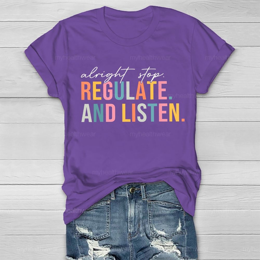 Alright Stop Regulate And Listen Healthwear T-shirt