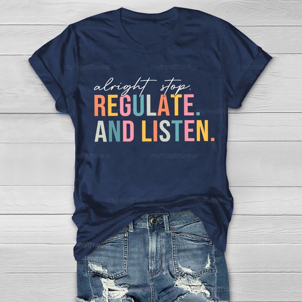 Alright Stop Regulate And Listen Healthwear T-shirt