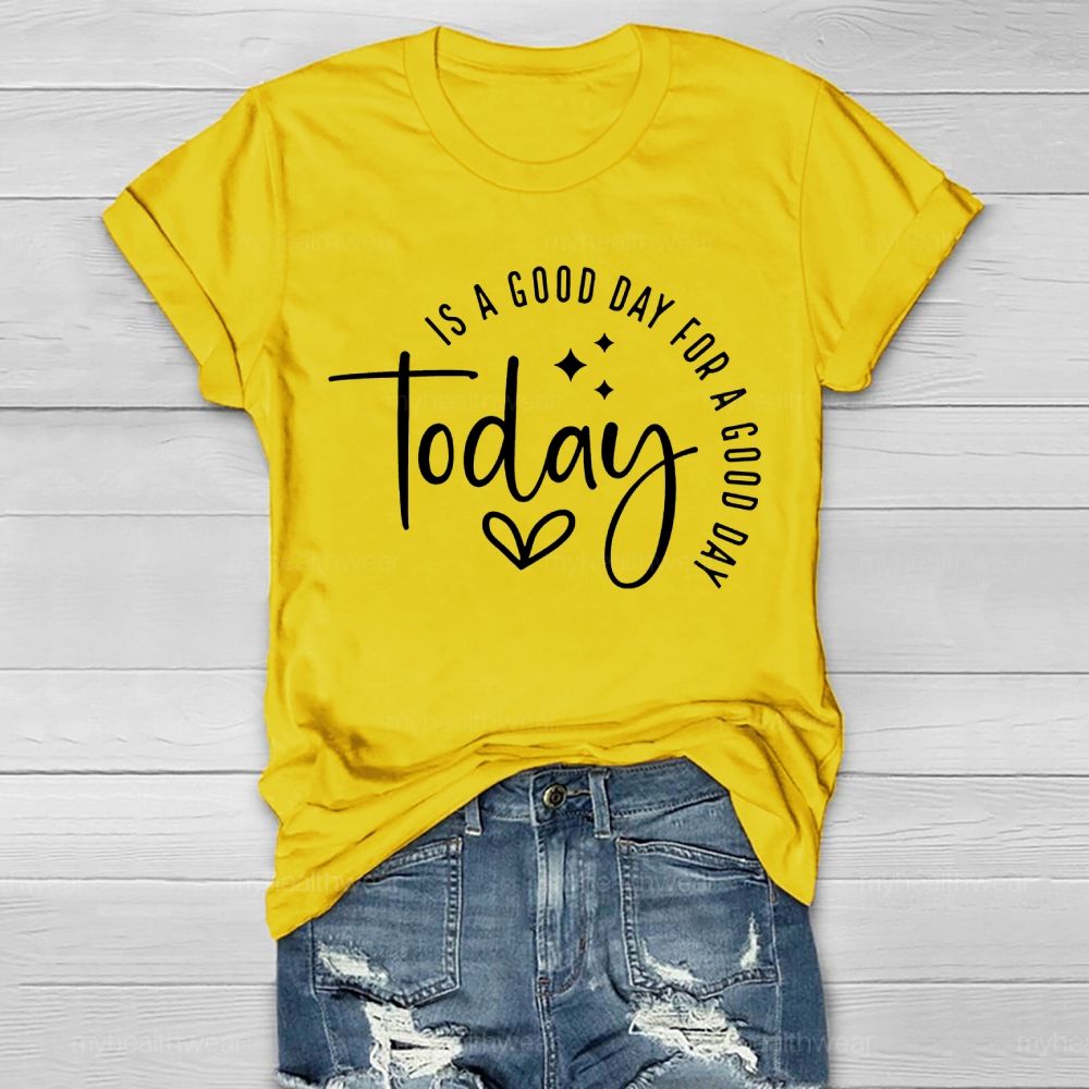 Today Is A Good Day For A Good Day Healthwear T-shirt