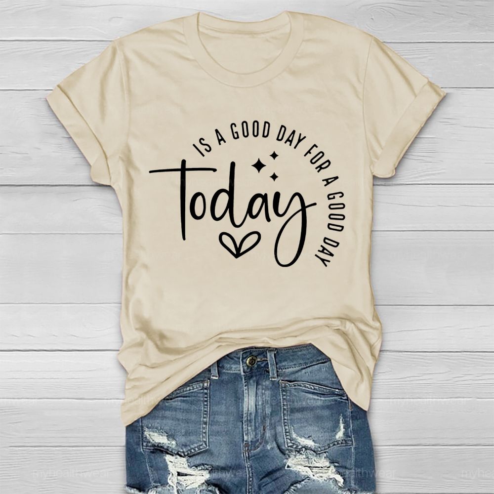 Today Is A Good Day For A Good Day Healthwear T-shirt