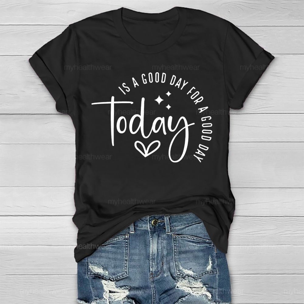 Today Is A Good Day For A Good Day Healthwear T-shirt