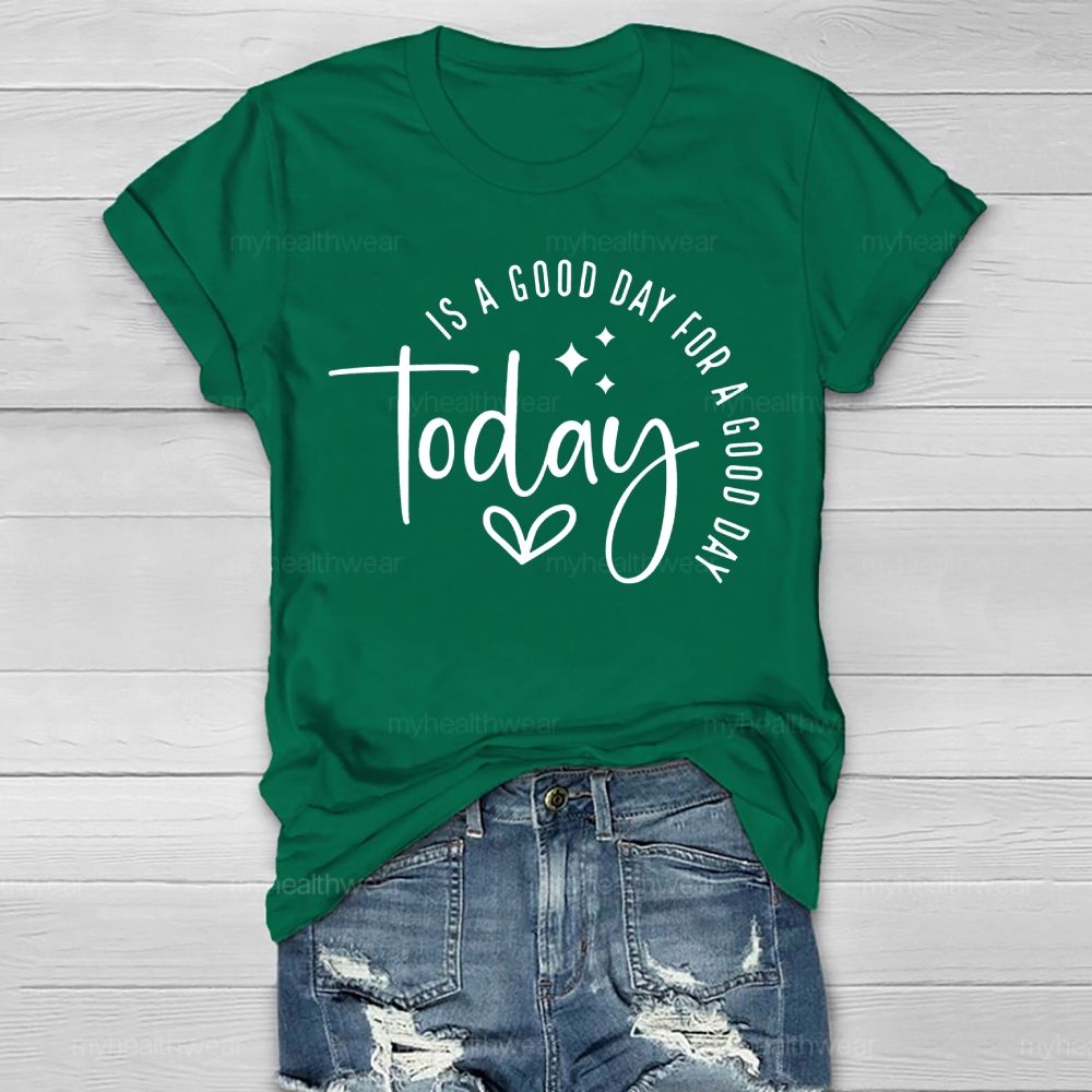 Today Is A Good Day For A Good Day Healthwear T-shirt