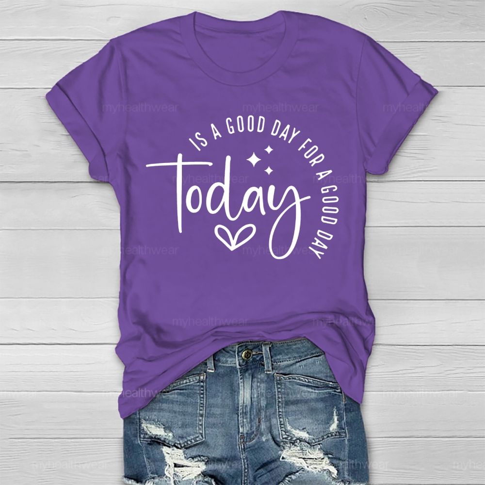Today Is A Good Day For A Good Day Healthwear T-shirt