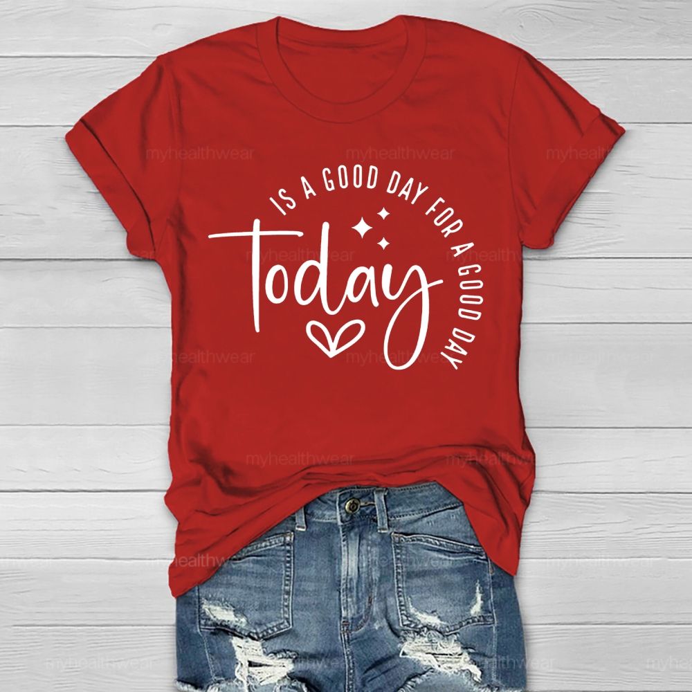 Today Is A Good Day For A Good Day Healthwear T-shirt