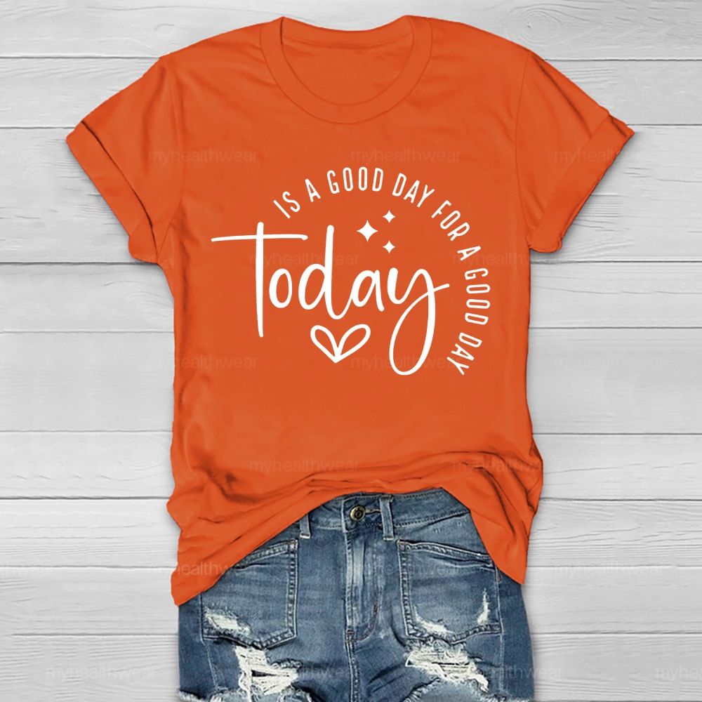 Today Is A Good Day For A Good Day Healthwear T-shirt