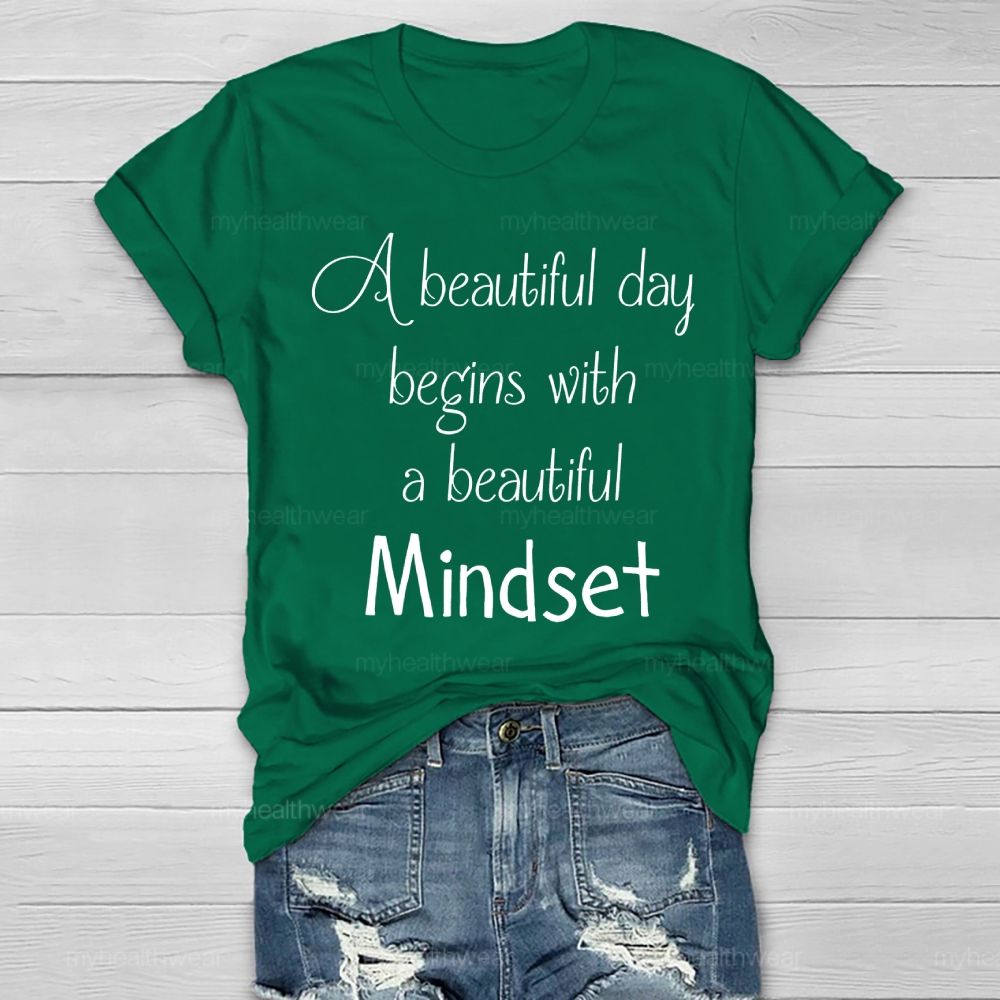 A Beautiful Day Begins With A Beautiful Mindset Healthwear T-shirt