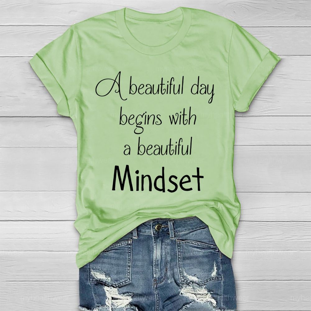 A Beautiful Day Begins With A Beautiful Mindset Healthwear T-shirt
