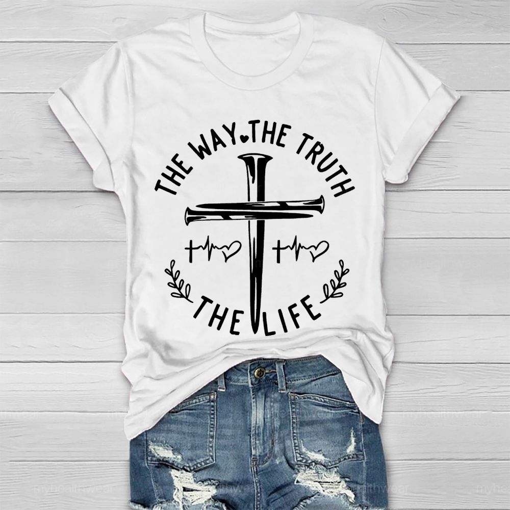 The Way The Truth The Life The Cross Healthwear T-shirt