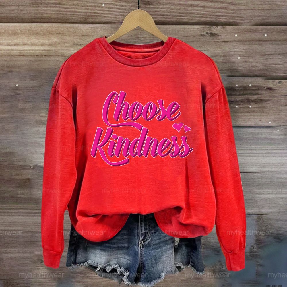 Choose Kindness Love Sweatshirt