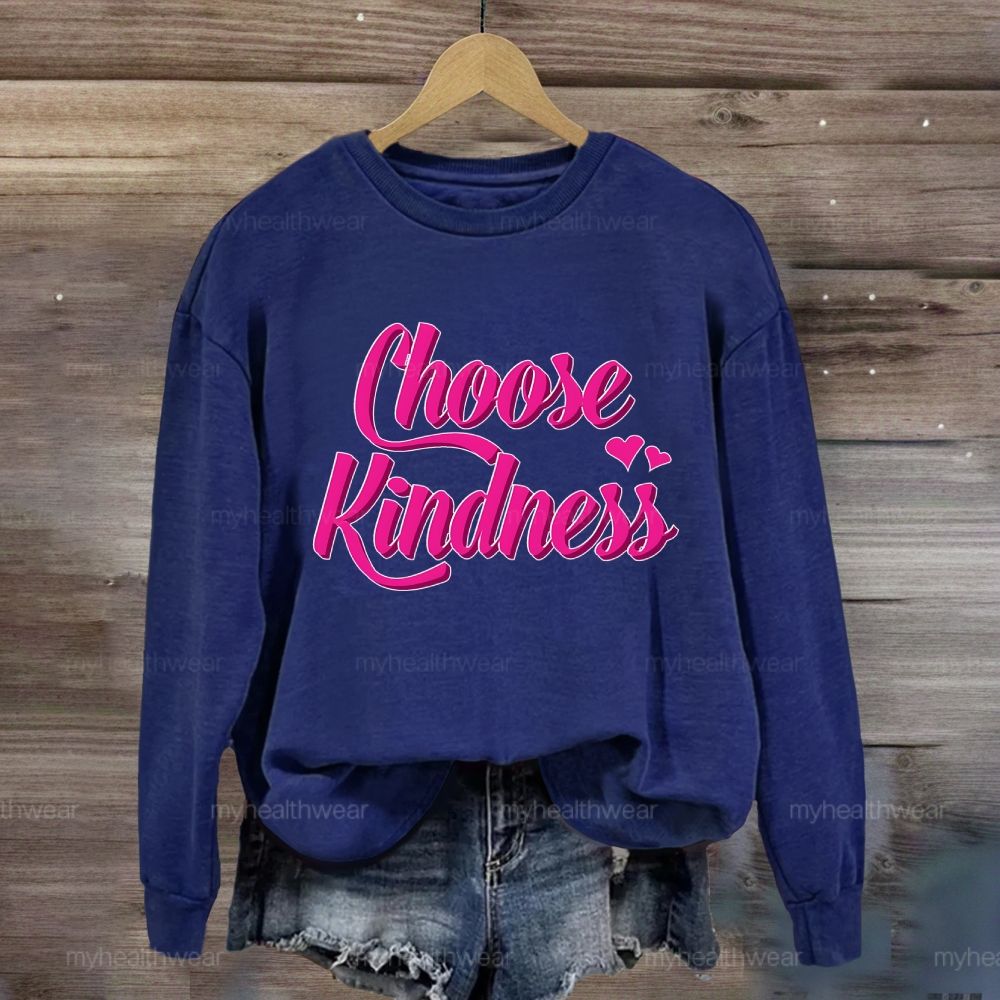 Choose Kindness Love Sweatshirt
