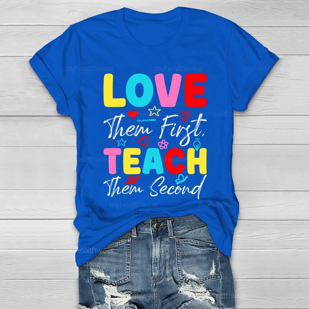 Love Them First Teach Them Second Healthwear T-shirt