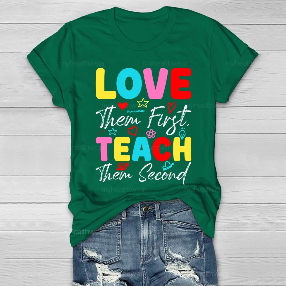 Love Them First Teach Them Second Healthwear T-shirt