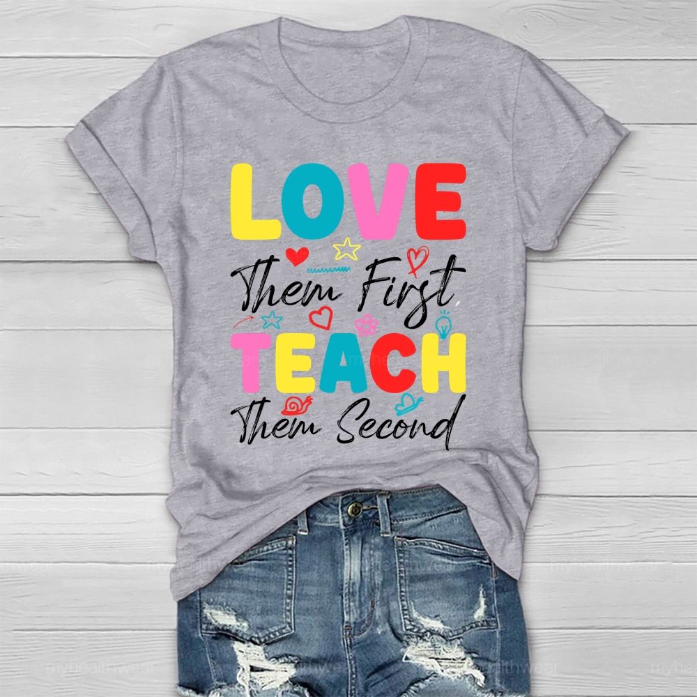 Love Them First Teach Them Second Healthwear T-shirt