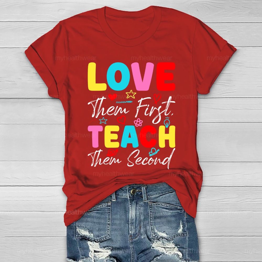 Love Them First Teach Them Second Healthwear T-shirt