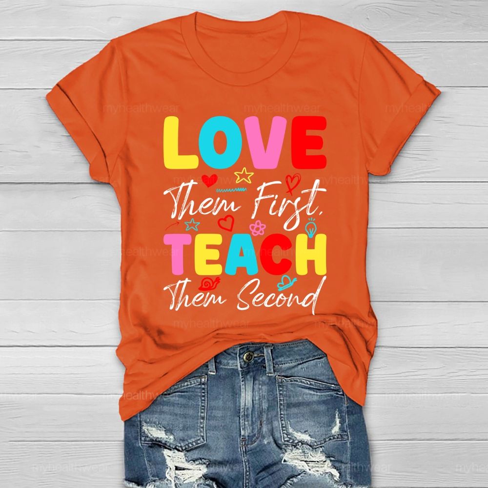Love Them First Teach Them Second Healthwear T-shirt
