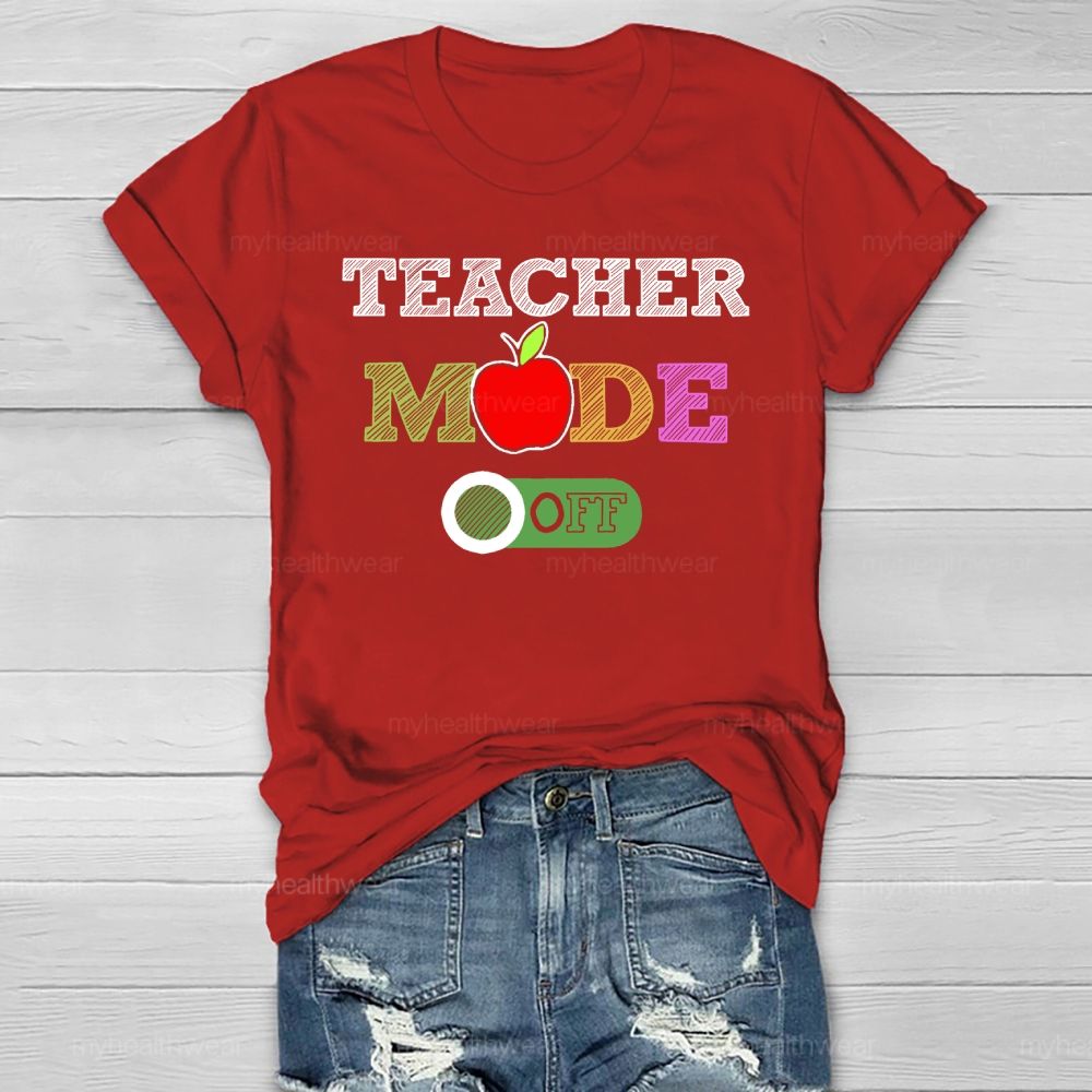 Teacher Mode Off Healthwear T-shirt