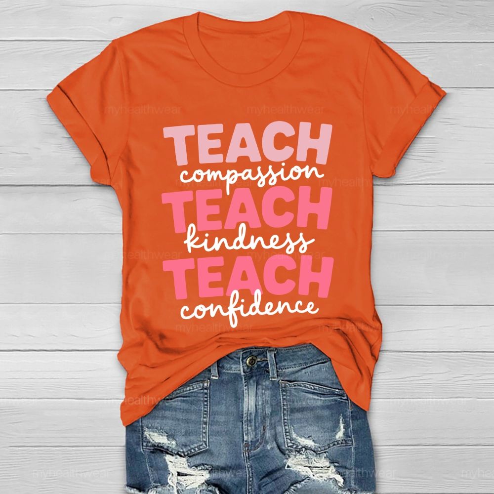 Teach Compassion Teach Kindness Teach Confidence Healthwear T-shirt