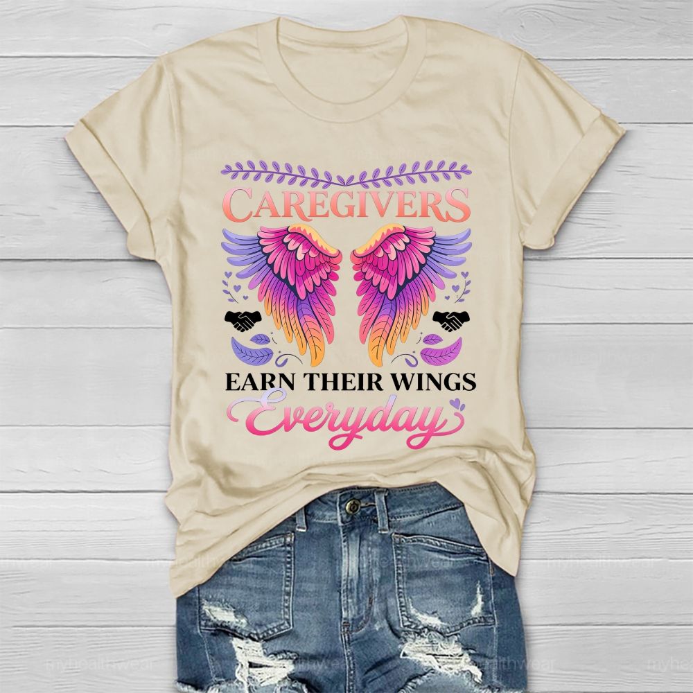 Caregivers Earn Their Wings Everyday Healthwear T-shirt