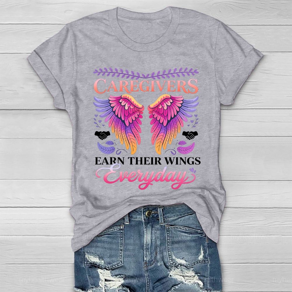 Caregivers Earn Their Wings Everyday Healthwear T-shirt
