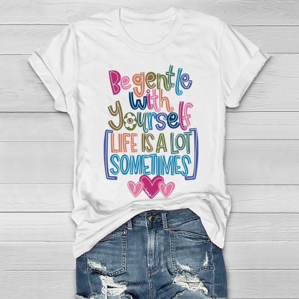 Be Gentle With Yourself Healthwear T-shirt