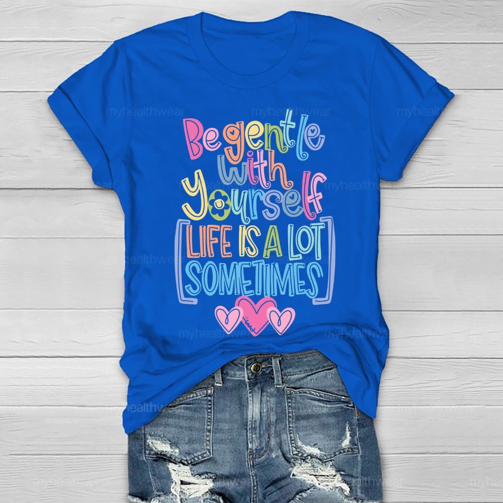 Be Gentle With Yourself Healthwear T-shirt