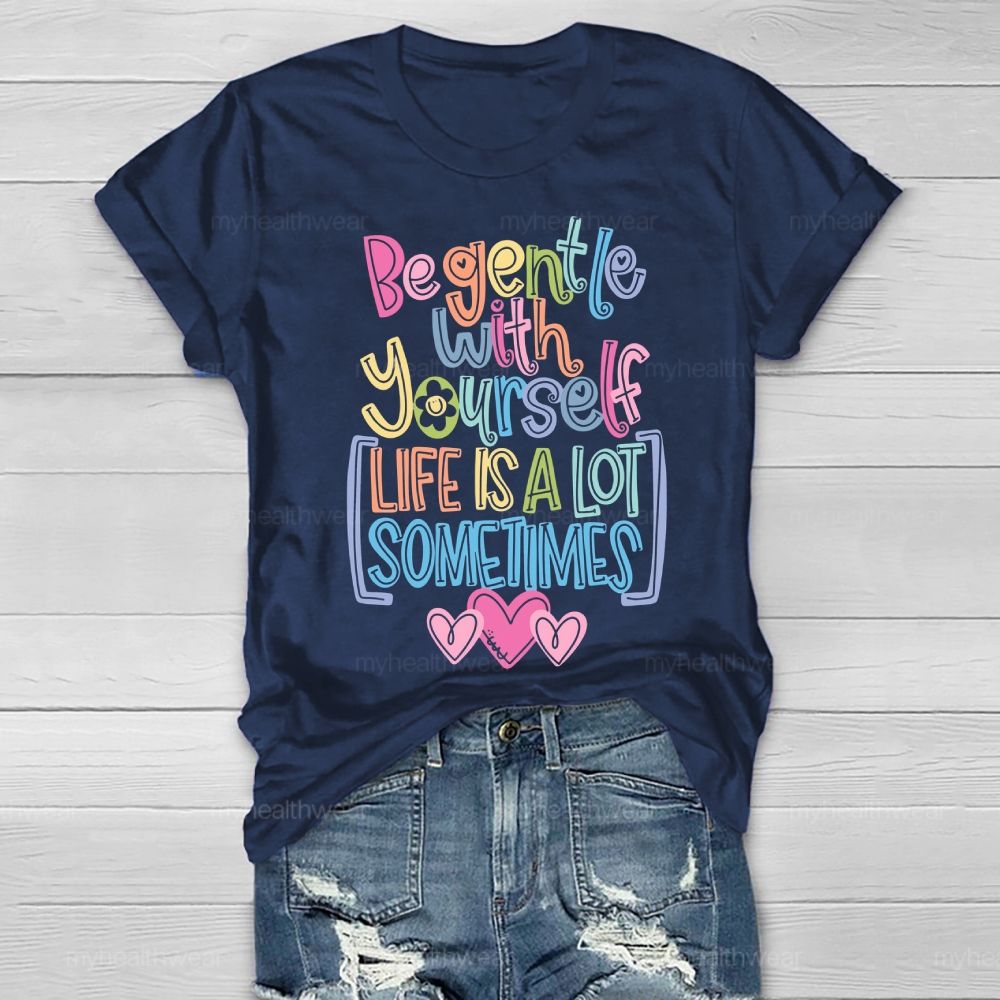 Be Gentle With Yourself Healthwear T-shirt