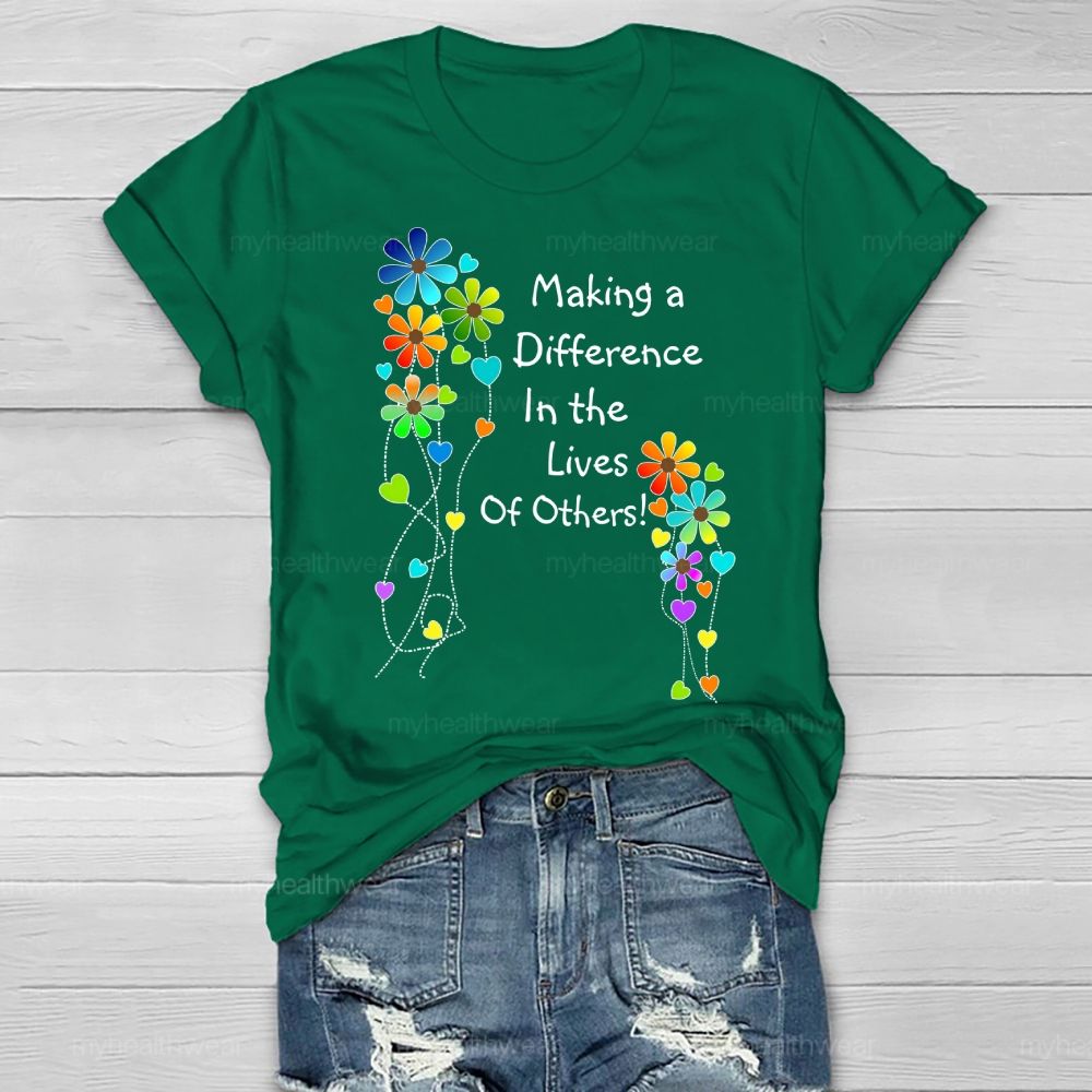 Making A Difference In The Lives Of Others Healthwear T-shirt