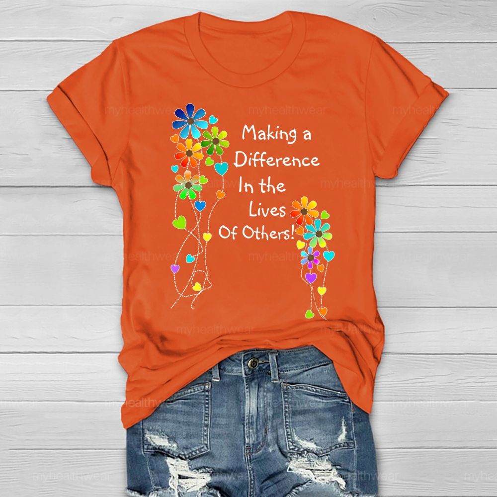 Making A Difference In The Lives Of Others Healthwear T-shirt