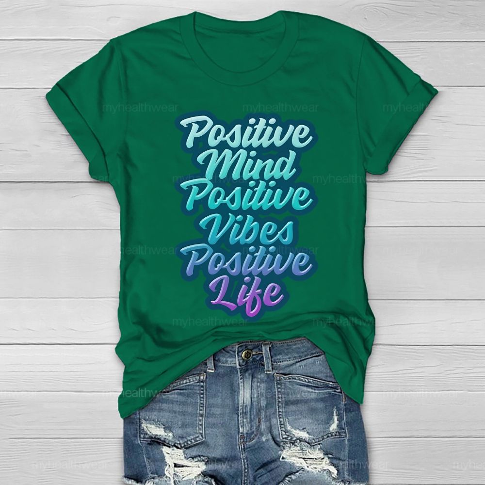 Positive Mind Positive Vibes Positive Life Healthwear T-shirt