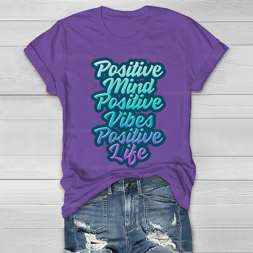 Positive Mind Positive Vibes Positive Life Healthwear T-shirt
