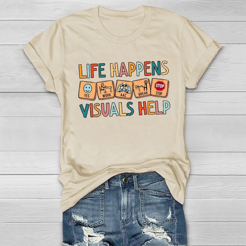 Life Happens Visuals Help Healthwear T-shirt