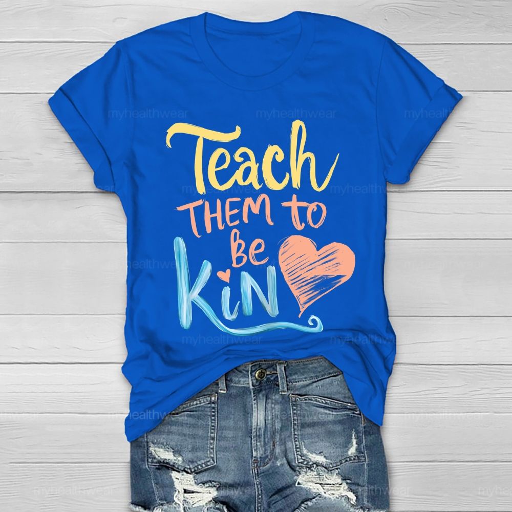 Teach Them To Be Kind Healthwear T-shirt