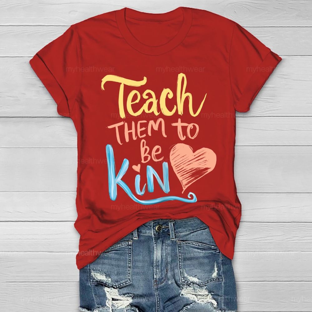 Teach Them To Be Kind Healthwear T-shirt