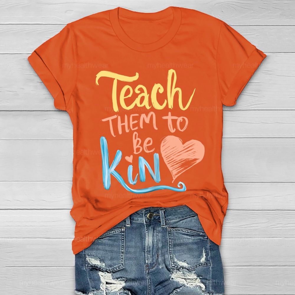 Teach Them To Be Kind Healthwear T-shirt