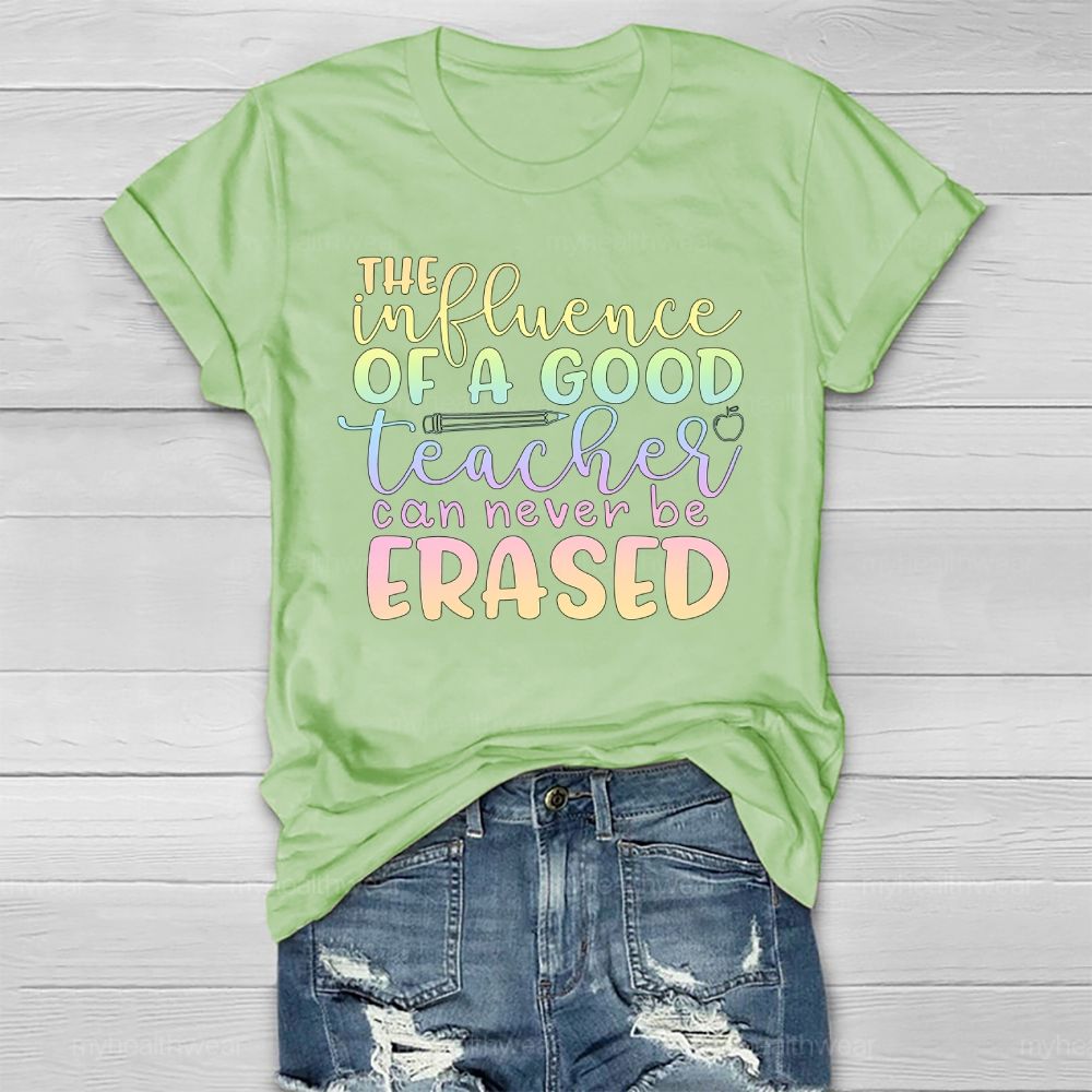The Influence Of A Good Teacher Can Never Be Erased Healthwear T-shirt