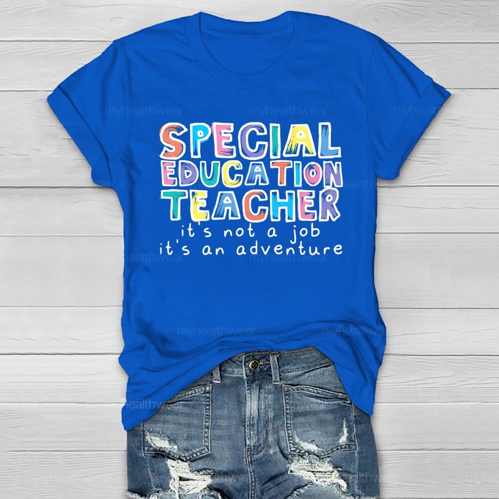 Special Education Teacher It's Not A Job Healthwear T-shirt