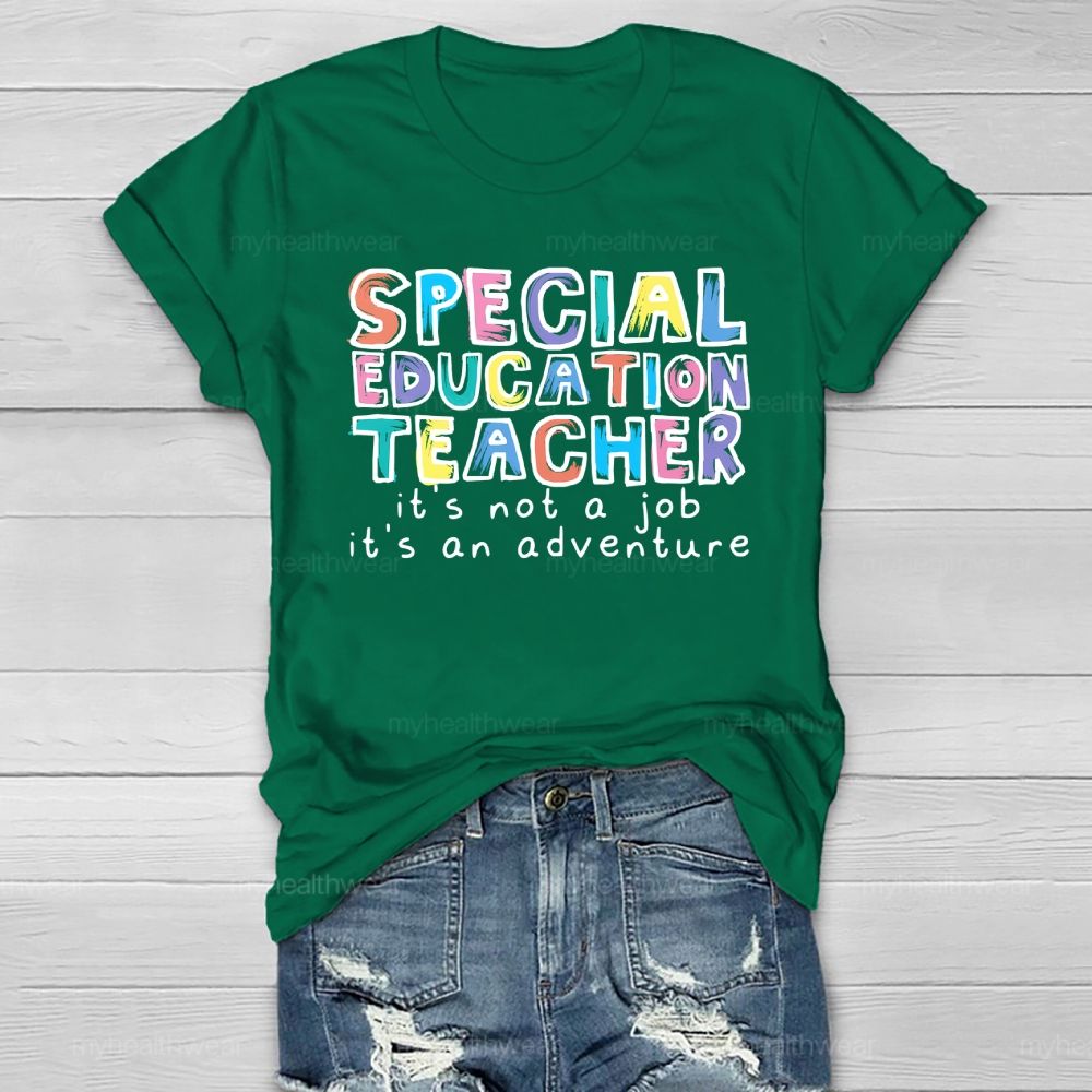 Special Education Teacher It's Not A Job Healthwear T-shirt