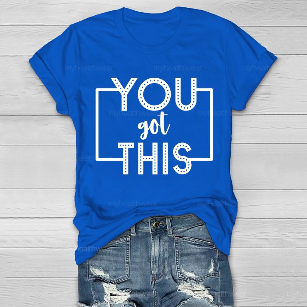 You Got This Healthwear T-shirt