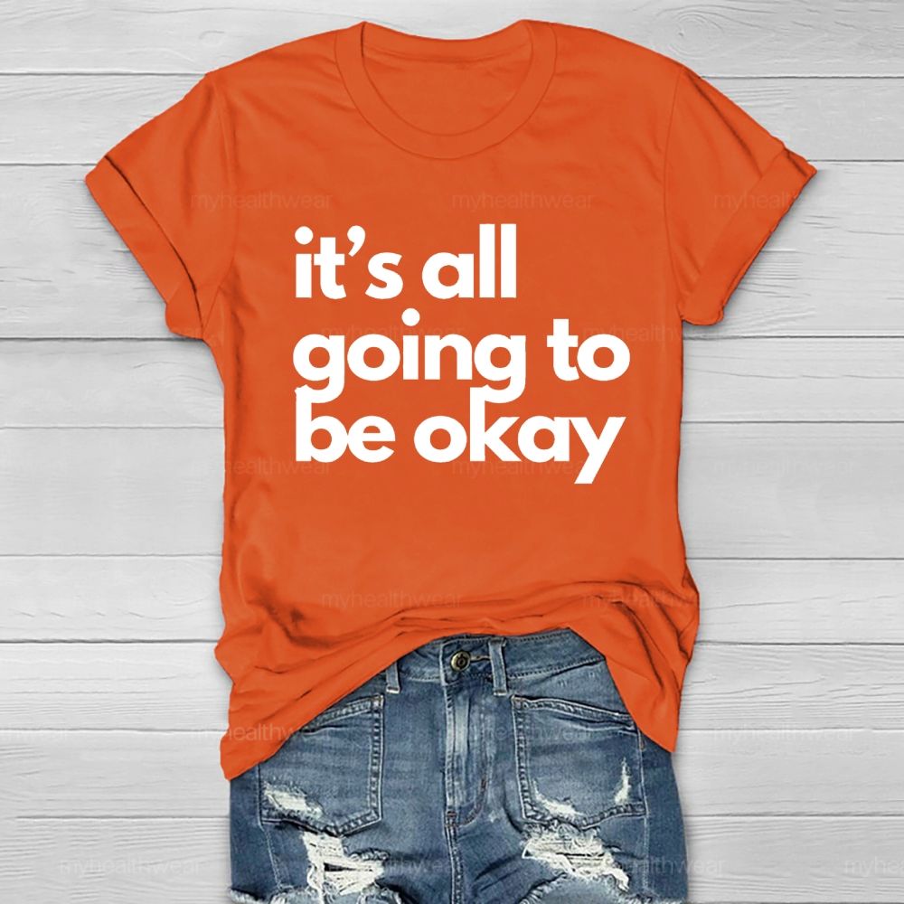 It's All Going To Be Okay Healthwear T-shirt