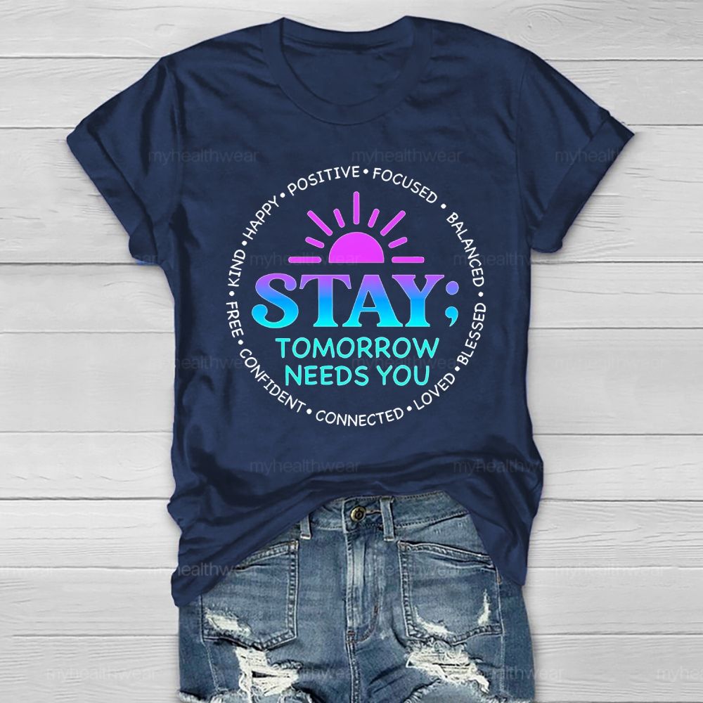 Stay Tomorrow Needs You Positive Healthwear T-shirt