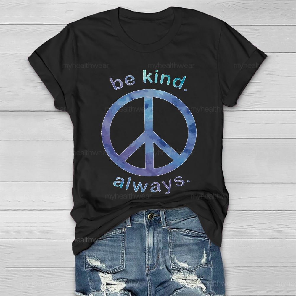 Be Kind Always Peace Signs Healthwear T-shirt